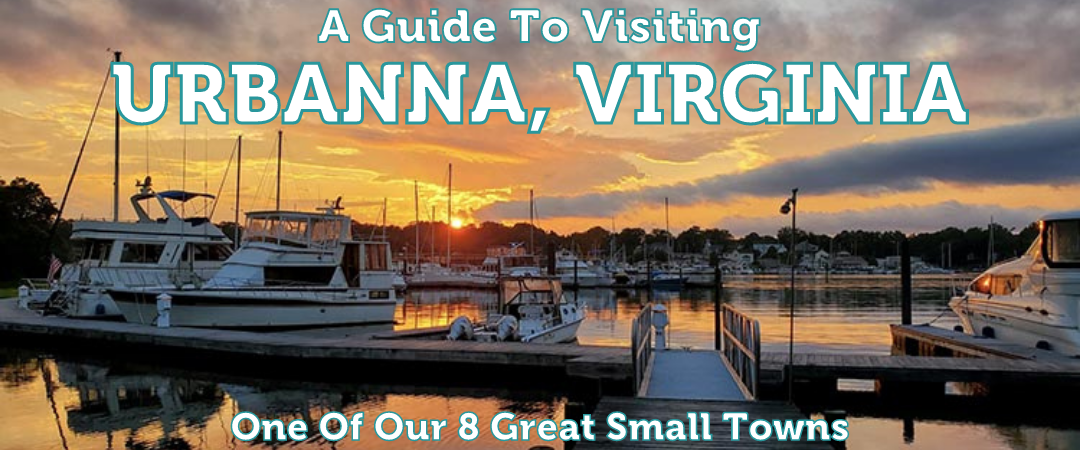 A Coastal River Getaway: A Guide to Visiting Urbanna, Virginia